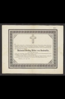 Leopoldine Seeling Noble von Saulenfels, geb. Neumann, informiert stellvertretend für sie [...] und ihre Kinder über den tieftraurigen Tod ihres Mannes. Bruder Raimund Seeling Ritter von Saulenfels, k.Br. K. Bergrath, der nach langer, schmerzlicher Krankheit für Heilung sorgte. Die letzten Sakramente am 12. April mittags im 54. Jahr der Liebe sind im Herrn eingeschlafen