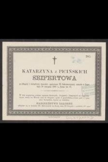 Katarzyna z Picińskich Seifertowa [...] zasnęła w Panu dnia 19 sierpnia 1883 r., licząc lat 67