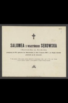 Salomea z Wilczyńskich Sękowska Obywatelka m. Krakowa przeżywszy lat 80, [...], w dniu 8 stycznia 1868 r. [...] przeniosła się do wieczności