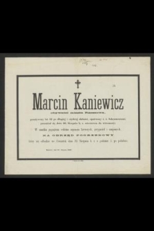 Marcin Kaniewicz obywatel miasta Rzeszowa przeżywszy lat 52 [...] przeniósł się dnia 20 Sierpnia b. r. wieczorem do wieczności [...]