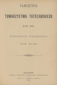 Pamiętnik Towarzystwa Tatrzańskiego. T.18 (1897)