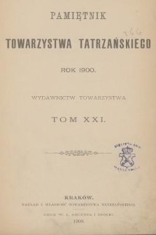 Pamiętnik Towarzystwa Tatrzańskiego. T.21 (1900)