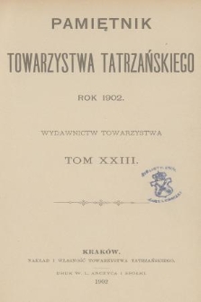 Pamiętnik Towarzystwa Tatrzańskiego. T.23 (1902)