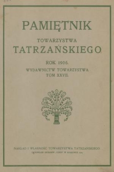 Pamiętnik Towarzystwa Tatrzańskiego. T.27 (1906)