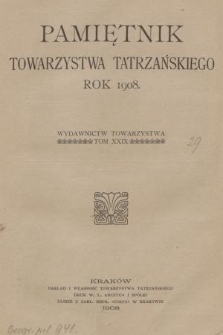 Pamiętnik Towarzystwa Tatrzańskiego. T.29 (1908)