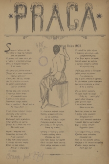 Praca : tygodnik illustrowany, ekonomiczno-społeczny i belletrystyczny. R. 4, 1900, nr 1