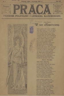 Praca: tygodnik polityczny i literacki, illustrowany. R. 14, 1910, nr 1