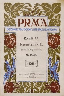 Praca: tygodnik polityczny i literacki, illustrowany. R. 15, 1911, nr 14