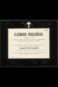 Eleonora Rogozińska przeżywszy lat 76 […] zmarła dnia 16 Czerwca 1899 r. w Mogile […]