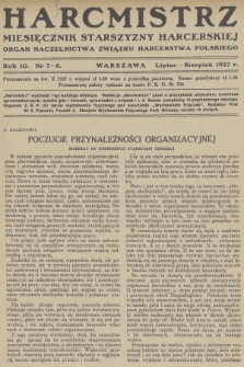 Harcmistrz : miesięcznik Starszyzny Harcerskiej : Organ Naczelnictwa Związku Harcerstwa Polskiego. R.10, 1927, nr 7
