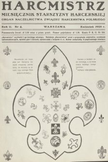 Harcmistrz : miesięcznik Starszyzny Harcerskiej : Organ Naczelnictwa Związku Harcerstwa Polskiego. R.11, 1928, nr 4