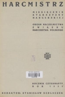 Harcmistrz : miesięcznik Starszyzny Harcerskiej : Organ Naczelnictwa Związku Harcerstwa Polskiego. R.14, 1931, Treść