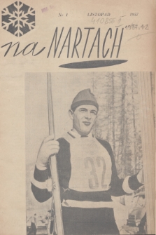 Na Nartach : [miesięcznik Polskiego Związku Narciarskiego]. 1957, nr 1