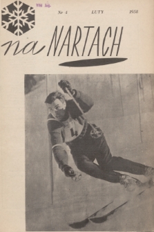 Na Nartach : [miesięcznik Polskiego Związku Narciarskiego]. 1958, nr 4