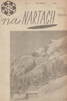 Na Nartach : [miesięcznik Polskiego Związku Narciarskiego]. 1958, nr 1
