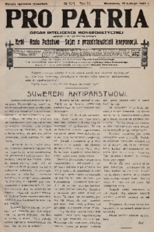 Pro Patria : organ inteligencji monarchistycznej : Król - Rada Państwa - Sejm z przedstawicieli korporacji. R. 4, 1927, nr 104