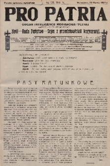 Pro Patria : organ inteligencji monarchistycznej : Król - Rada Państwa - Sejm z przedstawicieli korporacji. R. 4, 1927, nr 108