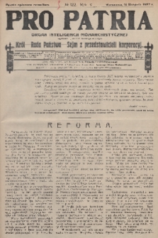Pro Patria : organ inteligencji monarchistycznej : Król - Rada Państwa - Sejm z przedstawicieli korporacji. R. 4, 1927, nr 122