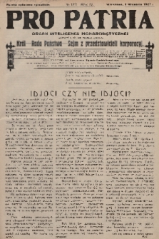 Pro Patria : organ inteligencji monarchistycznej : Król - Rada Państwa - Sejm z przedstawicieli korporacji. R. 4, 1927, nr 123