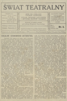 Świat Teatralny : miesięcznik poświecony sprawom teatralnym : organ Związku Artystów i Artystek Teatrów Polskich R.1, 1912, nr 3