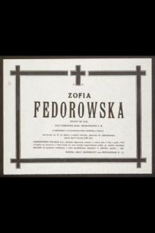 Ś. P. Zofia Fedorowska [...] przeżywszy lat 67, [...], zmarła dnia 9 stycznia 18989 roku