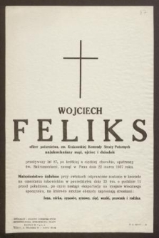Wojciech Feliks oficer pożarnictwa [...] przeżywszy lat 87, [...], zasnął w Panu dnia 22 marca 1957 roku