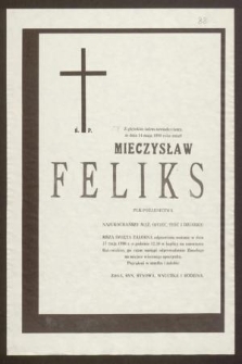 Z głębokim żalem zawiadamiamy, że dnia 14 maja 1990 zmarł Mieczysław Feliks płk pożarnictwa [...]