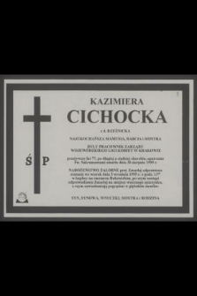Ś. p. Kazimiera Cichocka z d. Rzeźnicka [...] zmarła dnia 30 sierpnia 1995 r. [...]
