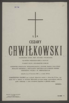 Ś. p. Cezary Chwiłkowski [...] starszy cechu, zegarmistrz jubiler [...] odszedł od nas 19 kwietnia 1981 r. [...]