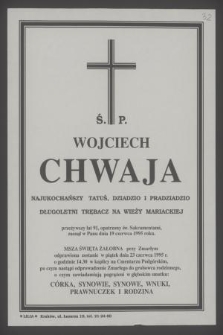 Ś. p. Wojciech Chwaja [...] zasnął w Panu dnia 19 czerwca 1995 roku [...]