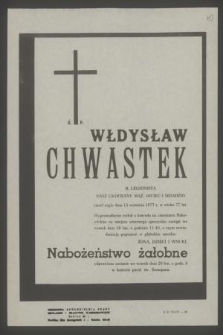 Ś. p. Władysław Chwastek b. legionista [...] zmarł nagle dnia 15 września 1977 r. [...]