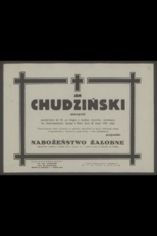 Ś. p. Jan Chudziński nauczyciel [...] zasnął w Panu dnia 28 maja 1955 roku [...]