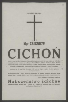 Najdroższy mąż i brat ś. p. mgr Zbigniew Cichoń oficer I Armii Wojska Polskiego im. Tadeusz Kościuszki [...] zmarł dnia 28 sierpnia 1989 roku [...]