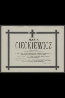 Ś. p. Maria Ciećkiewicz z domu Popławska [...] urodzona w Nalibokach w 1903 r. [...] zmarła dnia 8 grudnia 1990 r. [...]
