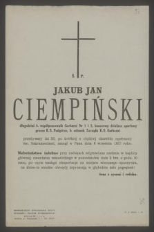 Ś. p. Jakub Jan Ciempiński [...] zasnął w Panu dnia 6 września 1957 roku [...]