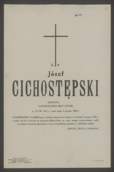 Ś. p. Józef Cichostępski dentysta [...] ur. 11.XI.1911 r., zmarł nagle 2 stycznia 1980 r. [...]