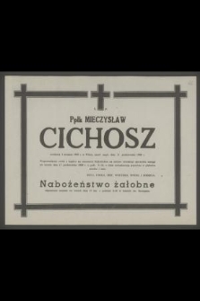 Ś. p. ppłk. Mieczysław Cichosz urodzony 4 sierpnia 1908 r. w Wilnie, zmarł nagle, dnia 11 października 1989 r. [...]