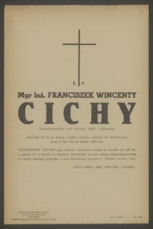 Ś. p. mgr inż. Franciszek Wincenty Cichy [...] zasnął w Panu dnia 26 sierpnia 1969 roku [...]