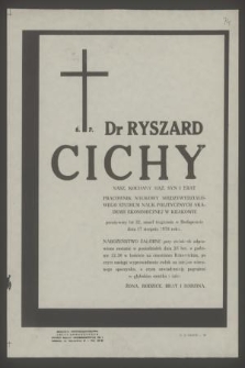 Ś. p. dr Ryszard Cichy [...] pracownik naukowy Międzywydziałowego Studium Nauk Politycznych Akademii Ekonomicznej w Krakowie [...] zmarł tragicznie w Budapeszcie dnia 17 sierpnia 1978 roku [...]