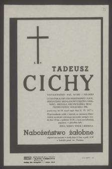 Ś. p. Tadeusz Cichy [...] uczestnik kampanii wrześniowej 1939 r. [...] zmarł nagle dnia 11.IX.1977 r. [...]