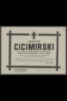 Grzegorz Cicimirski emer. dyrektor Tow. Ubezp. i Banku Vesta, radca Urzędu Likwid., rewident Izby Skarbowej i b. oficer austrjacki [...] zasnął w Panu dnia 23 marca 1955 roku [...]