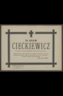 Dr Adam Ciećkiewicz [...] zmarł dnia 29 maja 1958 r. [...]