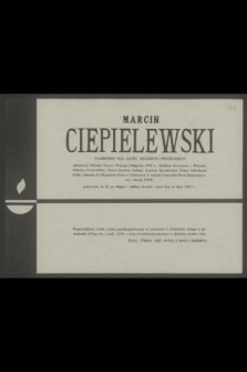 Marcin Ciepielewski [...] zmarł dnia 23 lipca 1985 r. [...]