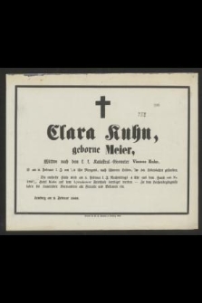 Clara Kuhn, geborne Meier, Wittwe nach k. k. Katastral=Geometer Vinzenz Kuhn, ist am 3. Februar I. J. um 1/3 3 Uhr Morgens, nach schweren Leiden, im 56. Lebensalter gestorben [...] Lemberg am 3. Februar 1860