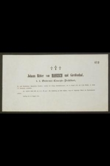 Johann Ritter von Hanisch und Greifenthal [...] ist, nach uberztandenerverzehen mit heiligenam 12. August 1843 um 9 Uhr Ubends, in feinem 32. Lebensjahre verzchieben [...]