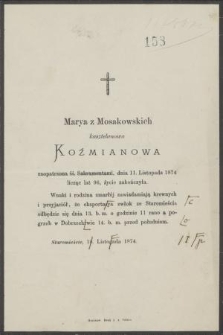 Marya z Mosakowskich kasztelanowa Koźmianowa zaopatrzona śś. Sakramentami, dnia 11 Listopada 1874 licząc lat 96, życie zakończyła