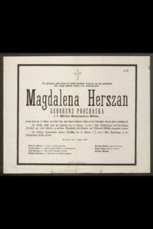 Die gesertigten geben hiemit die höchst betrübendenachricht von dem [...] Magdalena Herszan geborene Pochaska [...] welche heute am 11. Jänner um 6 Uhr früh, nach langen schweren leiden im 60. Lebensjachre selig im Herrn entschlafen ist [...]