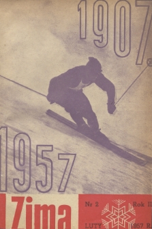 Zima : [miesięcznik Polskiego Związku Narciarskiego i Sekcji Sportów Zimowych]. R. 2, 1957, nr 2 (3)