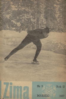 Zima : [miesięcznik Polskiego Związku Narciarskiego i Sekcji Sportów Zimowych]. R. 2, 1957, nr 3 (4)