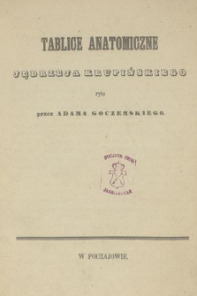 Tablice anatomiczne Jędrzeja Krupińskiego ryte przez Adama Goczemskiego